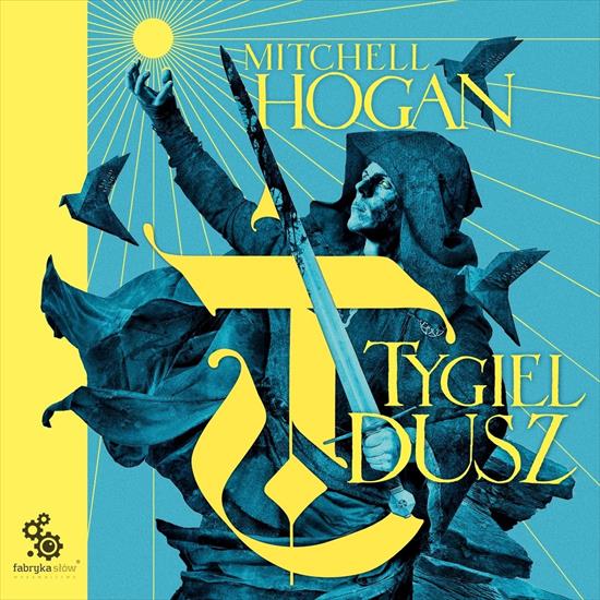 Hogan Mitchell - Hierarchia Magii 1 - Tygiel Dusz A - cover.jpg